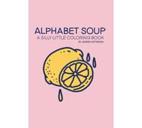 ALPHABET SOUP, a silly little coloring book