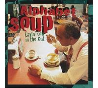 Alphabet Soup - Layin' Low in the Cut