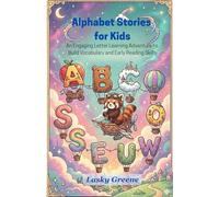 Alphabet Stories for Kids: Phonics & Object Recognition Storybook for Kids Ages 2-6: An Engaging Letter Learning Adventure to Build Vocabulary and Early Reading Skills