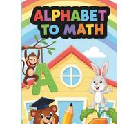 Alphabet to Math Learning Book: 8.5 x 11 Inch Homeschool Workbook for Kids with Tracing, Numbers & Puzzles