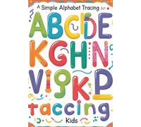 Alphabet Trace The Letter Workbook: Tracing, home school, early leaning, fun, engaging, activity, kindergarten