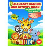 Alphabet Tracing & Activity Book for Kids Ages 4-8. ABC Practice with First Words: Trace Uppercase and Lowercase, Match & Connect Letters, Find and Color the Alphabet