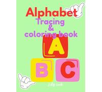 Alphabet Tracing And Coloring book: A Fun Early Learning Activity Book for Little Learners best for Age 3-5