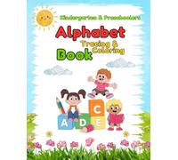 Alphabet Tracing and Coloring Book for Kids: A-Z Letter Practice Workbook for Preschool & Kindergarten, Ages 3-6