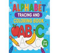 Alphabet Tracing and Coloring Book: For kids age 3-6 years