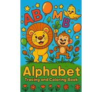 Alphabet Tracing and Coloring Book for Toddlers and Preschoolers: Learn to Write ABC with Fun Pictures for Ages 2-7: Fun Alphabet Writing Practice ... for Toddlers | Preschoolers | Kindergarten