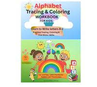 Alphabet Tracing and Coloring Workbook for Kids: A Fun Handwriting Practice Book for Preschool and Kindergarten Ages 3-6 (AmarahBloom Learning Series)