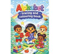 Alphabet Tracing and Colouring Book: A Fun Learn-to-Write Workbook for Preschoolers | Trace Letters, Colour Pictures and Build Early Writing Skills