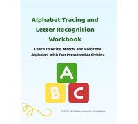 Alphabet Tracing and Letter Recognition Workbook: Learn to Write, Match, and Color the Alphabet with Fun Preschool Activities