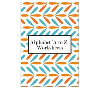 Alphabet Tracing and Writing Practice Workbook for Kids Ages 3-5: A to Z Letter Worksheets with Tracing, Handwriting, and Missing Letter Activities: ... to Write Letters and Improve Alphabet Skills