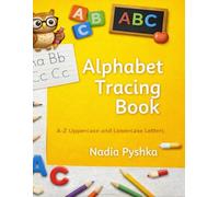 Alphabet Tracing Book: A-Z Uppercase and Lowercase Letters