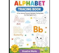 Alphabet Tracing Book for Kids Ages 2-5: Learn to Write Letters A to Z with Fun Animal Tracing, Dotted Lines & Easy Practice for Toddlers and Preschoolers