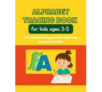 Alphabet Tracing Book for Kids Ages 3-5: Learn Letters A to Z with Fun Handwriting Practice and Cute Animal Activities