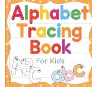 Alphabet Tracing Book For Kids: Handwriting Practice Workbook for Reception Class, Toddlers and Preschoolers Ages 3-5 | Learn to Write Letters and ... Motor Skills (Creative Kids Colouring Books)