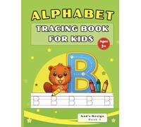 Alphabet Tracing Book for Kids: Learn ABCs with Fun Tracing Exercises for Preschoolers and Kindergarten | Practice Letters and Improve Handwriting ... Early Literacy (Nad’s Design Alphabet Series)