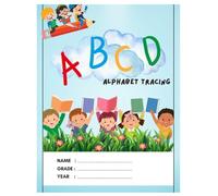 Alphabet Tracing Book: “Handwriting practice , Letter Recognition & Early Learning for kids age 3 - 5 ”