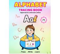 Alphabet Tracing Book: Learn to Write Uppercase and Lowercase Letters A to Z | Preschool Handwriting Practice Workbook with Phonics, Pictures & Fun Activities