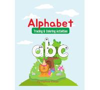 Alphabet Tracing & Coloring Activities: Fun ABC Practice for Preschoolers and Kindergarten Kids | Learn Letters, Trace, Color, and Draw Animals A-Z