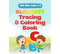 Alphabet Tracing & Coloring Book for Toddlers (Age 2-5): Make your kid learn in a fun way
