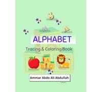 Alphabet Tracing & Coloring Book: Learn to Write Letters and Color Fun Animals for Kids Ages 3-5