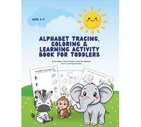 Alphabet Tracing, Coloring & Learning Activity Book for Toddlers: Trace Letters • Color Pictures • Learn the Alphabet 40 Fun Learning Activities | ABC ... Ages 2-4 (Little Learners Activity Books)