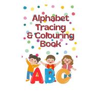 Alphabet Tracing & Colouring Book for Kids From A - Z | Learn the Alphabet: Tracing and Colouring Fun