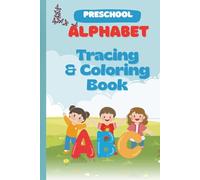 ALPHABET TRACING E COLORING BOOK: Libro da colorare per imparare l’alfabeto inglese + PAGINE BONUS - 55 pagine di attività divertenti per bambini dai 3 ai 5 anni