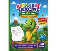 Alphabet Tracing on 4 Lines: Handwriting Practice Workbook for Preschool & Kindergarten Kids | Learn Uppercase & Lowercase Letters A-Z with Fun ... | 120 pages (Little Dino Learning Series)