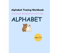 Alphabet Tracing Workbook: A-Z Letter Writing Practice for Kids Ages 3-6
