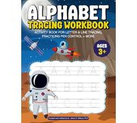 Alphabet Tracing Workbook: Activity Book for Letter & Line Tracing, Practicing Pen Control + More (Early Learner Skills Workbook (Letters, Shapes, Numbers, Cursive, Sight Words, Solar System + More))