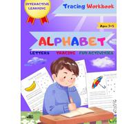 Alphabet Tracing Workbook for Kids Ages 3-5: A Fun Activity Book to Learn Letters A-Z, Improve Handwriting, and Build Early Learning Skills