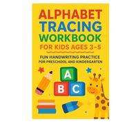 Alphabet Tracing Workbook for Kids Ages 3-5: Fun Handwriting Practice for Preschool and Kindergarten | Learn to Write Letters A-Z