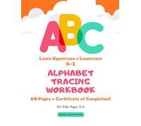 Alphabet Tracing Workbook for Kids Ages 3-6: Learn to Write Letters A-Z with Uppercase and Lowercase Handwriting Practice