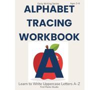 Alphabet Tracing Workbook for Kids Ages 3-6: Learn to Write Uppercase Letters A-Z