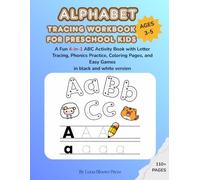 Alphabet Tracing Workbook for Preschool Kids (Ages 3-5): A Fun 4-in-1 ABC Activity Book with Letter Tracing, Phonics Practice, Coloring Pages, and Easy Games