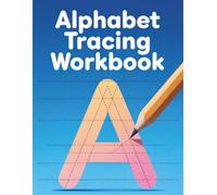 Alphabet Tracing Workbook: Practice letters step by step for preschool kids ages 3-5