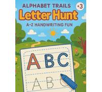 Alphabet Trails Letter Hunt: A-Z Handwriting Fun a Workbook for kids Ages 3+