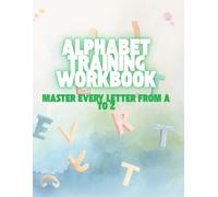 Alphabet Training Workbook: Master Every Letter from A to Z