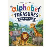 Alphabet Treasures: Wild Animals: An A to Z Coloring, Matching & Learning Activity Book for Kids Ages 4-8