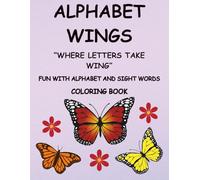 Alphabet Wings: "Where Letters Take Wing" Coloring Book