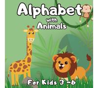 Alphabet with Animals: Fun ABC Coloring Book with Cute Animals for Kids Ages 3-6 | Learn Letters A to Z Through Coloring and Play |