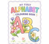 Alphabet with Flowers Coloring Book: A Fun A to Z Floral Coloring Book for Kids Ages 3-6