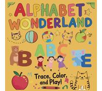 Alphabet Wonderland: Trace Color and Play!
