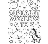 Alphabet Wonders: A to Z Adventures In Color