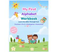 Alphabet Workbook for Kids Ages 3-6: Learn to Write Letters • Trace the Alphabet • Color • Practice ABCs • Preschool & Kindergarten Readiness