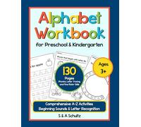 Alphabet Workbook for Preschool & Kindergarten: 130 Pages of Phonics, Letter Tracing, and Fine Motor Skills Activities - Comprehensive A-Z Beginning Sounds & Letter Recognition