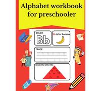 Alphabet workbook for preschooler: Tracing alphabet letters for kids age 3-5