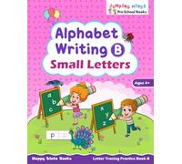 Alphabet Writing B - Small Letters: Letter Tracing Practice Book B | Ages 4+ | Learn to Write Small Letters | Kindergarten Workbook | Jumping Minds ... Books (Jumping Minds Pre-School Books)