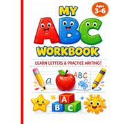 Alphabet & Writing Workbook for Kids Ages 3-6: Letter Tracing Practice, Handwriting Activities, and Early Learning for Preschool & Kindergarten