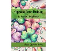 Alphabet Your Holiday: St. Patrick's Day Edition (Alphabet Your Holiday: Valentine's Day Edition)